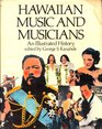Hawaiian Music and Musicians An Illustrated History