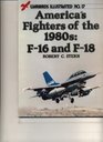 America's Fighters of the 1980s F16 and F18  Warbirds Illustrated No 17