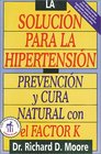 La Solucion Para la Hipertension Prevencion y Cura Natural con el Factor K