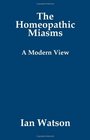 The Homeopathic Miasms  A Modern View