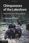 Chimpanzees of the Lakeshore Natural History and Culture at Mahale