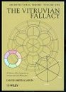 The Vitruvian Fallacy A History of the Categories in Architectural Philosophy Volume 1 Architectural Theory