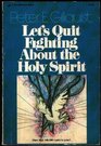 Let's Quit Fighting About the Holy Spirit