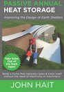 Passive Annual Heat Storage: Improving the Design of Earth Shelters (2013 Revision)