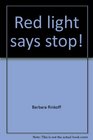 Red light says stop