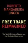 Free Trade Reimagined The World Division of Labor and the Method of Economics