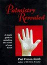 PALMISTRY REVEALED A SIMPLE GUIDE TO UNLOCKING THE SECRETS OF YOUR HANDS