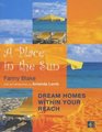 A Place in the Sun Dream Homes within Your Reach
