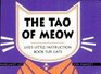 The Tao of Meow Life's Little Instruction Book Fur Cats