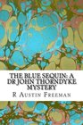 The Blue Sequin A Dr John Thorndyke Mystery