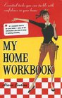 My Home Workbook 100 Tasks You Can Tackle with Confidence in Your New Home