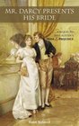 Mr. Darcy Presents His Bride: A Sequel to Jane Austen's Pride and Prejudice