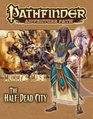 Pathfinder Adventure Path Mummy's Mask Part 1  The HalfDead City