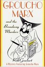 Groucho Marx and the Broadway Murders : A Mystery Featuring Groucho Marx