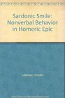 Sardonic Smile  Nonverbal Behavior in Homeric Epic