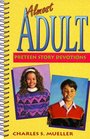 Almost Adult Preteen Story Devotions