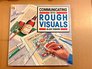 Communicating with Rough Visuals