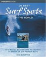 100 Best Surf Spots in the World The World's Best Breaks for Surfers in Search of the Perfect Wave