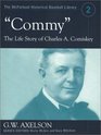 Commy": The Life Story of Charles A. Comiskey (The Mcfarland Historical Baseball Library, 2)