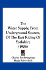 The Water Supply From Underground Sources Of The East Riding Of Yorkshire