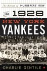 The 1928 New York Yankees The Return of Murderers' Row