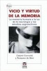 Vicio Y Virtud De La Memoria La Memoria Humana a La Luz De La Neurologia Y Los Estudios Cognoscitivos