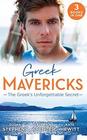 Greek Mavericks  The Greek's Unforgettable Secret The Secret Kept from the Greek / The Giannakis Bride / The Marakaios Baby