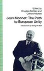 Jean Monnet The Path to European Unity