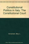 Constitutional Politics in Italy The Constitutional Court