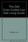The Dell ColorCoded Low Salt Living Guide