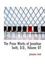 The Prose Works of Jonathan Swift DD Volume 07 Historical and Political TractsIrish
