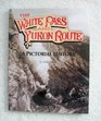White Pass and Yukon Routes A Pictorial History
