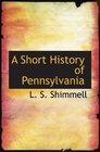 A Short History of Pennsylvania