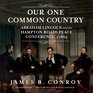 Our One Common Country Abraham Lincoln and the Hampton Roads Peace Conference of 1866