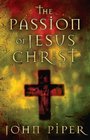 The Passion of Jesus Christ : Fifty Reasons Why He Came to Die