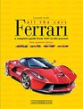 Ferrari All the Cars a complete guide from 1947 to the present