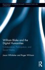 William Blake and the Digital Humanities Collaboration Participation and Social Media