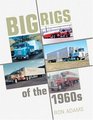 Big Rigs of the 1960s