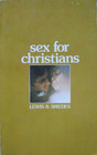 Sex for Christians The Limits and Liberties of Sexual Living