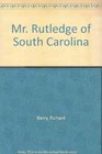 Mr Rutledge of South Carolina