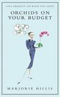Orchids on Your Budget: Live Smartly on What You Have