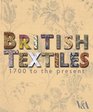 British Textiles: 1700 to the Present