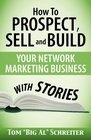 How To Prospect Sell and Build Your Network Marketing Business With Stories