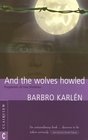 And the Wolves Howled  Fragments of Two Lifetimes