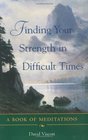 Finding your strength in difficult times