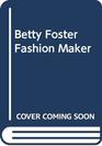 Betty Foster Fashionmaker Introducing Fashion with a T