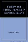 Fertility and Family Planning in Northern Ireland