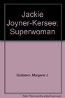 Jackie JoynerKersee Superwoman