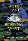 Facing East Praying West Poetic Reflections on the Spiritual Exercises
