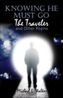 Knowing He Must Go The Traveler and Other Poems